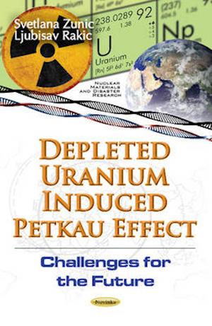 Depleted Uranium Induced Petkau Effect