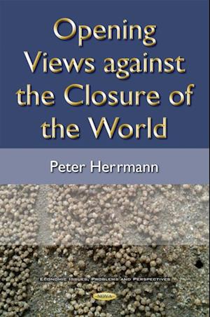 Opening Views against the Closure of the World