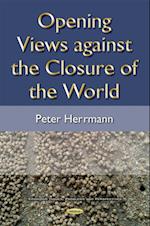 Opening Views against the Closure of the World