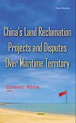 Chinas Land Reclamation Projects & Disputes Over Maritime Territory