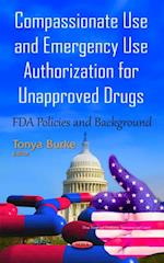 Compassionate Use and Emergency Use Authorization for Unapproved Drugs