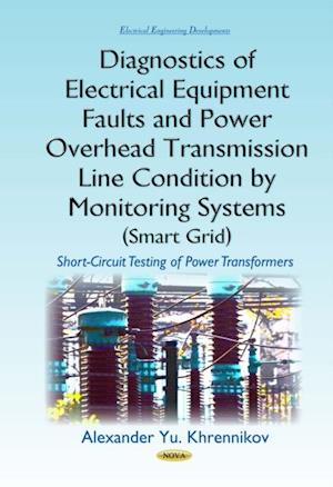 Diagnostics of Electrical Equipment Faults and Power Overhead Transmission Line Condition by Monitoring Systems (Smart Grid)