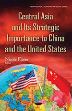 Central Asia & its Strategic Importance to China & the United States