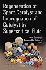 Regeneration of Spent Catalyst & Impregnation of Catalyst by Supercritical Fluid