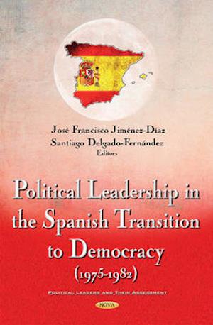 Political Leadership in the Spanish Transition to Democracy (1975-1982)