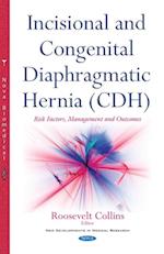 Incisional and Congenital Diaphragmatic Hernia (CDH)