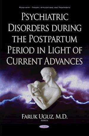 Psychiatric Disorders During the Postpartum Period in Light of Current Advances