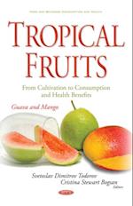 Tropical Fruits - From Cultivation to Consumption and Health Benefits