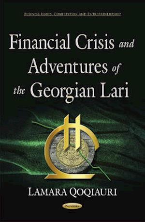 Financial Crisis & Adventures of the Georgian Lari