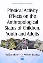 Physical Activity Effects on the Anthropological Status of Children, Youth and Adults