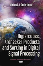 Hypercubes, Kronecker Products & Sorting in Digital Signal Processing