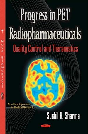 Progress in PET Radiopharmaceuticals (Quality Control and Theranostics)