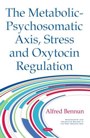 Metabolic-Psychosomatic Axis, Stress and Oxytocin Regulation