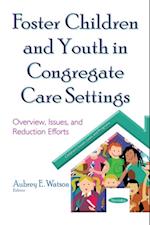 Foster Children and Youth in Congregate Care Settings