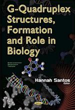 G-Quadruplex Structures, Formation & Role in Biology