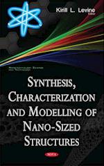 Synthesis, Characterization & Modelling of Nano-Sized Structures