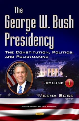 George W. Bush Presidency. Volume I