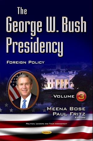 George W. Bush Presidency. Volume III