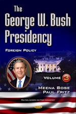 George W. Bush Presidency. Volume III