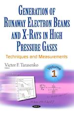 Generation of Runaway Electron Beams and X-Rays in High Pressure Gases, Volume 1