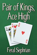 Pair of Kings, Ace High