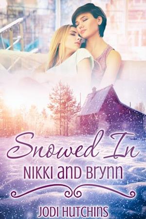 Snowed In: Nikki and Brynn