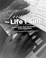 Living the Life I Sing: Gospel Music from the Dorsey Era to the Millennium 