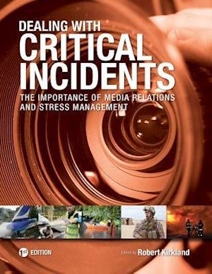Dealing with Critical Incidents: The Importance of Media Relations and Stress Management