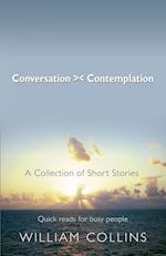 Conversation > < Contemplation