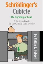 Schrödinger's Cubicle or The Tyranny of Lean - A Business Guide for the Cynical Cube Dweller