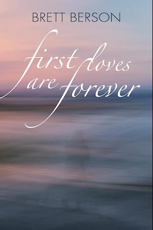 FIRST LOVES ARE FOREVER (My True-Life Fairy Tale)