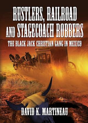 Rustlers, Railroad and Stage Coach Robbers