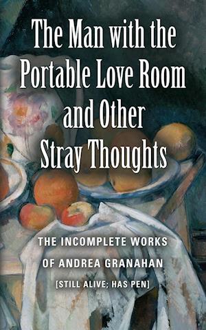 The Man with the Portable Love Room and Other Stray Thoughts