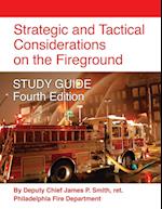 Strategic and Tactical Considerations on the Fireground Study Guide - Fourth Edition