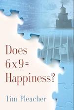 Does 6 X 9 = Happiness?