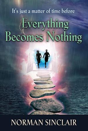 Everything Becomes Nothing