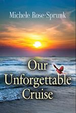 Our Unforgettable Cruise