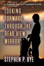 Looking Forward Through the Rear View Mirror