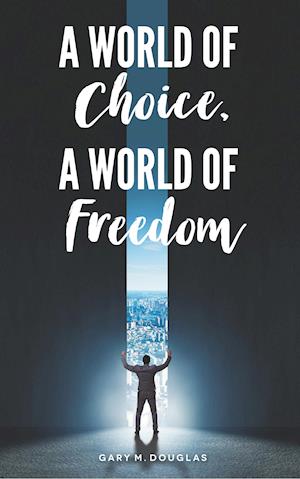 A World of Choice, A World of Freedom