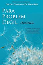 Para Problem De&#287;il, Sizsiniz - Money Isn't the Problem Turkish