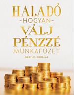 HALADÓ HOGYAN VÁLJ PÉNZZÉ MUNKAFÜZET (Advanced Money Hungarian)