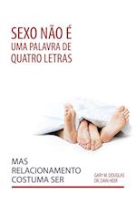 Sexo não é uma palavra de quatro letras, mas relacionamento costuma ser (Portuguese)