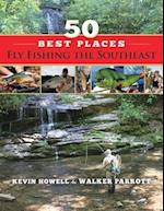50 Best Places Fly Fishing the Southeast