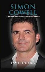 Simon Cowell: A Short Unauthorized Biography 