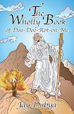 The Wholly Book of Doo-Doo-Rot-On-Me