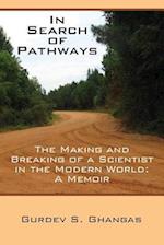 In Search of Pathways - The Making and Breaking of a Scientist in the Modern World