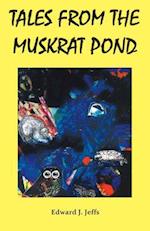 Tales from the Muskrat Pond