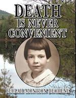 Death Is Never Convenient