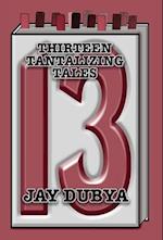 Thirteen Tantalizing Tales