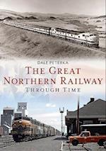 The Great Northern Railway Through Time